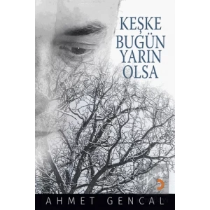 Keşke Bugün Yarın Olsa