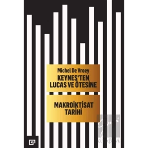 Keynesten Lucas ve Ötesine - Makroiktisat Tarihi