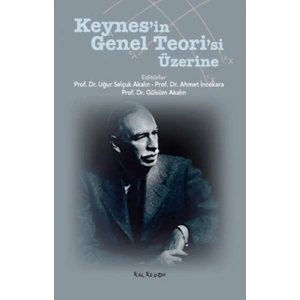 KEYNESİN GENEL TEORİSİ ÜZERİNE