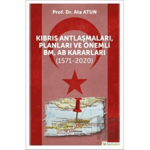 Kıbrıs Antlaşmaları, Planları ve Önemli BM, AB Kararları (1571-2020)