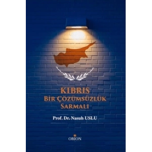 Kıbrıs - Bir Çözümsüzlük Sarmalı