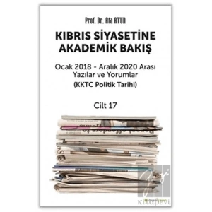 Kıbrıs Siyasetine Akademik Bakış - Cilt 17