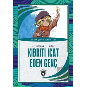 Kibriti İcat Eden Genç - Dünya Çocuk Klasikleri