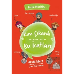 Kim Çıkardı Bu İcatları - Bizim Mucitler