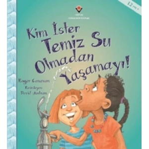 Kim İster Temiz Su Olmadan Yaşamayı!