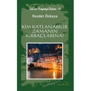 Kim Katlanabilir Zamanın Kırbaçlarına?