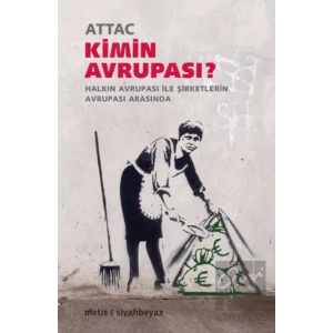 Kimin Avrupası : Halkın Avrupası ile Şirketlerin Avrupası Arasında
