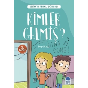 Kimler Gelmiş? - Selim’in Renkli Dünyası / 3. Sınıf Okuma Kitabı