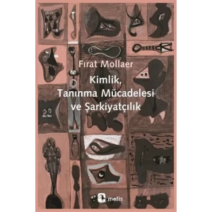 Kimlik, Tanınma Mücadelesi ve Şarkiyatçılık