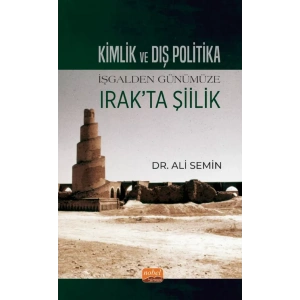 KİMLİK VE DIŞ POLİTİKA - İşgalden Günümüze Irak’ta Şiilik
