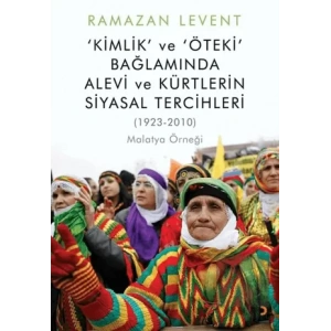 Kimlik ve Öteki Bağlamında Alevi ve Kürtlerin Siyasal Tercihleri