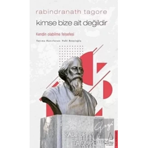 Kimse Bize Ait Değildir - Rabindranath Tagore