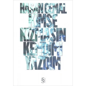 Kimse Kızmasın Kendimi Yazdım