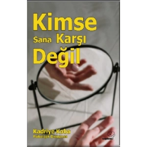 Kimse Sana Karşı Değil
