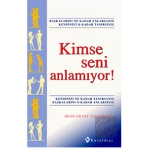 Kimse Seni Anlamıyor!