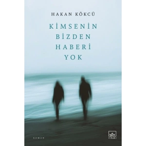 Kimsenin Bizden Haberi Yok