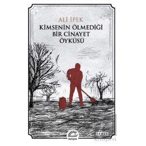 Kimsenin Ölmediği Bir Cinayet Öyküsü