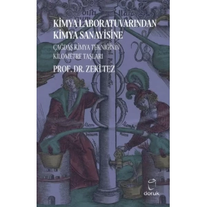 Kimya Laboratuvarından Kimya Sanayisine Çağdaş Kimya Tekniğinin Kilometre Taşları
