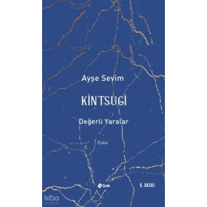 Kintsugi-Değerli Yaralar
