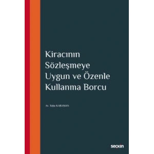 Kiracının Sözleşmeye Uygun ve<br />Özenle Kullanma Borcu