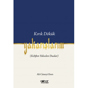 Kırık Dökük Yakarışlarım (Kehften Yükselen Dualar)