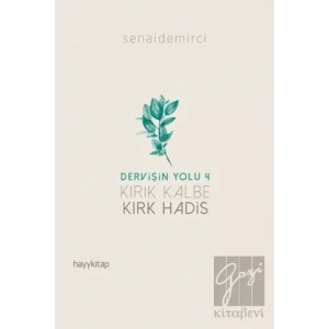 Kırık Kalbe Kırk Hadis - Dervişin Yolu 4