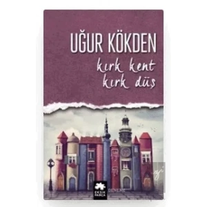 Kırk Kent Kırk Düş