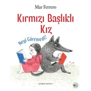 Kırmızı Başlıklı Kız Neyi Göremedi?