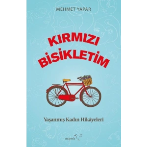 Kırmızı Bisikletim Yaşanmış Kadın Hikâyeleri