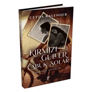 Kırmızı Güller Çabuk Solar (Ciltli)