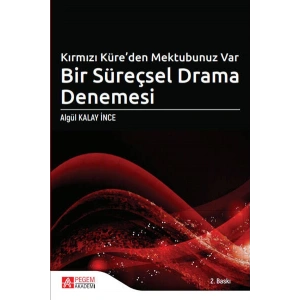 Kırmızı Küreden Mektubunuz Var Bir Süreçsel Drama Denemesi