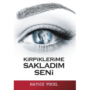 Kirpiklerime Sakladım Seni