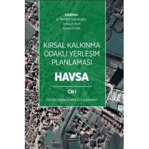 Kırsal Kalkınma Odaklı Yerleşim Planlaması: Havsa Cilt 1