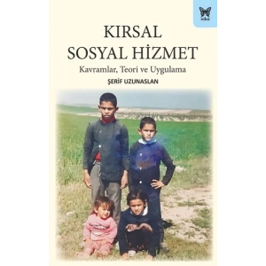Kırsal Sosyal Hizmet: Kavramlar, Teori ve Uygulama