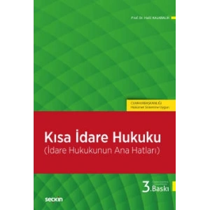 Kısa İdare Hukuku (İdare Hukukunun Ana Hatları)
