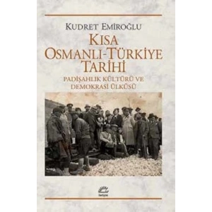 Kısa Osmanlı Türkiye Tarihi: Padişahlık Kültürü ve Demokrasi Ülküsü