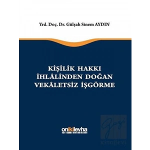 Kişilik Hakkı İhlalinden Doğan Vekaletsiz İş Görme