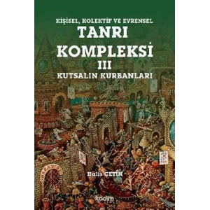 Kişisel Kolektif ve Evrensel Tanrı Kompleksi - 3 : Kutsalın Kurbanları