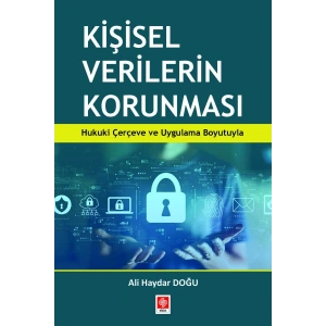 Kişisel Verilerin Korunması / Ali Haydar Doğu