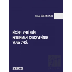 Kişisel Verilerin Korunması Çerçevesinde Yapay Zeka