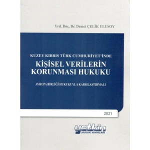 Kişisel Verilerin Korunması Hukuku - Demet Çelik Ulusoy