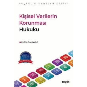 Kişisel Verilerin Korunması Hukuku – Seçimlik Dersler Dizisi –