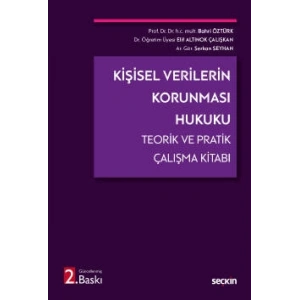 Kişisel Verilerin Korunması Hukuku Teorik ve Pratik Çalışma Kitabı