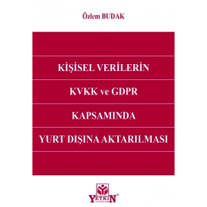 Kişisel Verilerin KVVK ve GDPR Kapsamında Yurt Dışına Aktarılması