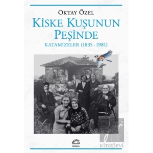 Kiske Kuşunun Peşinde Katamizeler (1835-1981)
