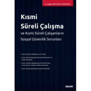 Kısmi Süreli Çalışma ve  Kısmi Süreli Çalışanların Sosyal Güvenlik Sorunları