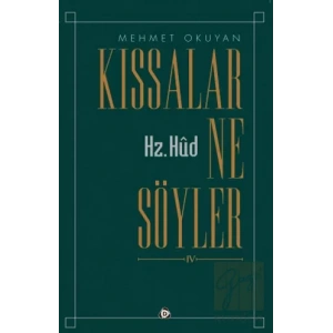 Kıssalar Ne Söyler IV - Hz. Hud