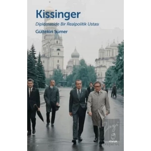 Kissinger - Diplomaside Bir Realpolitik Ustası