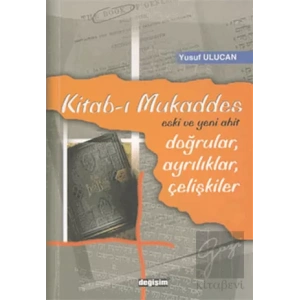 Kitab-ı Mukaddes Doğrular, Ayrılıklar, Çelişkiler