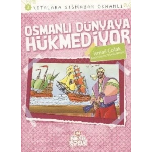 Kıtalara Sığmayan Osmanlı 3: Osmanlı Dünyaya Hükmediyor